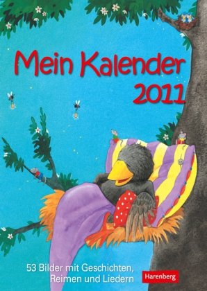 Mein Kalender 2011: 53 Bilder mit Geschichten, Liedern und Reimen Calendars