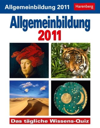 Allgemeinbildung 2011: Das tägliche Wissens-Quiz General education