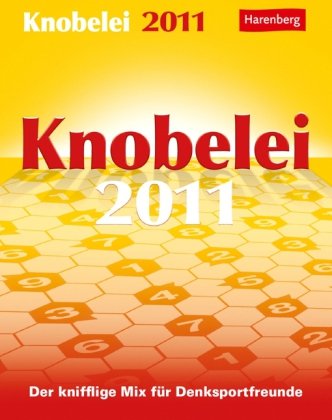 Knobelei 2011: Der knifflige Mix für Denksportfreunde Calendars