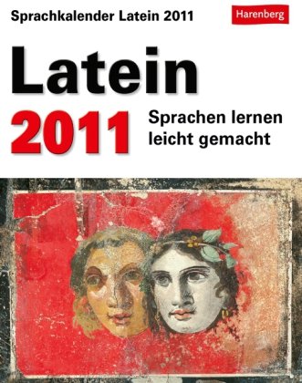 Latein 2011: Sprachen lernen leicht gemacht: Übungen, Rätsel, Geschichten. Mit Intensiv-Vokabeltrainer Calendars