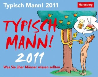 Typisch Mann 2011: Was Sie über Männer wissen sollten Humour & Satire