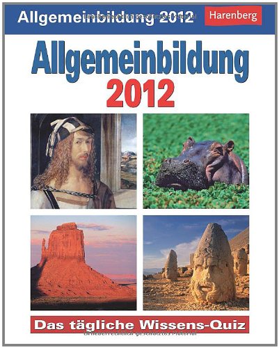 Allgemeinbildung 2012: Das tägliche Wissens-Quiz General education