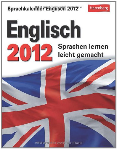 Englisch Sprachkalender 2012: Sprachen lernen leicht gemacht Foreign Languages ​​& Dictionaries