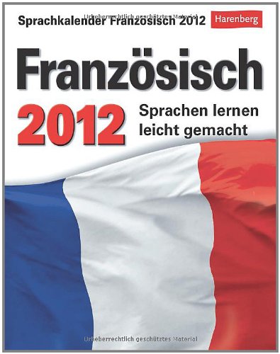 Französisch Sprachkalender 2012: Sprachen lernen leicht gemacht Foreign Languages ​​& Dictionaries