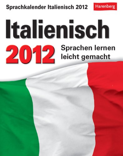 Italienisch Sprachkalender 2012: Sprachen lernen leicht gemacht Foreign Languages ​​& Dictionaries