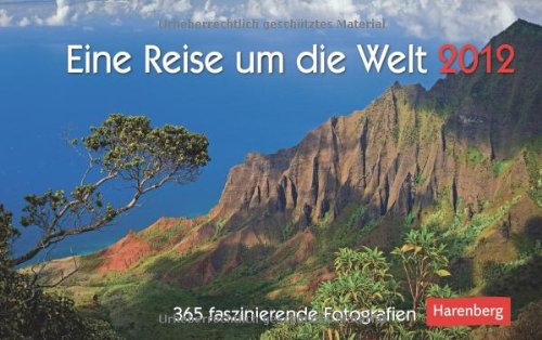 Eine Reise um die Welt Premiumkalender 2012: 365 faszinierende Fotografien Travel