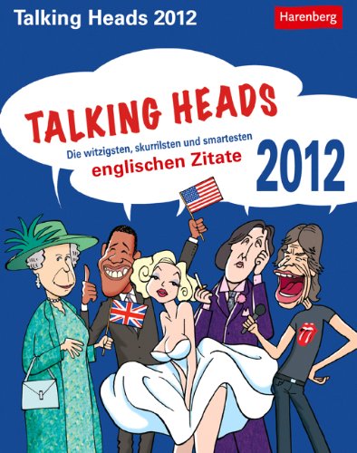 Talking Heads Sprachkalender 2012: Die witzigsten, skurrilsten und smartesten englischen Zitate: Die witzigsten, skurrilsten und smartesten englischen Zitate. Mit engl. Tages-/Wochenendkalendarium Foreign Languages ​​& Dictionaries
