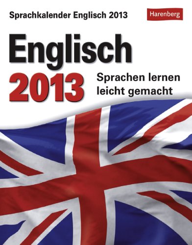Englisch Sprachkalender 2013: Sprachkalender, Sprachen lernen leicht gemacht Calendars