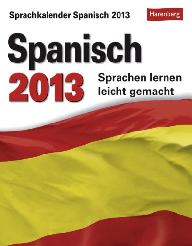 Spanisch Sprachkalender 2013: Sprachkalender, Sprachen lernen leicht gemacht Calendars