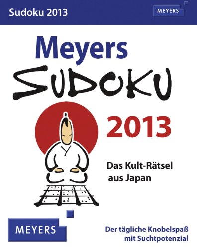 Meyers Sudoku 2013: Das Kult-Rätsel aus Japan. Der tägliche Knobelspaß mit Suchtpotenzial Calendars