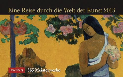 Eine Reise durch die Welt der Kunst Premiumkalender 2013: 365 Meisterwerke Books