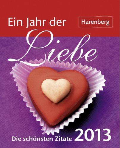 Ein Jahr der Liebe 2013 Mini-Geschenkkalender: Die schönsten Zitate Books