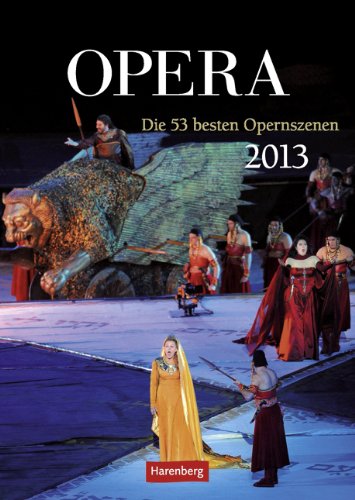 Opera Wochen-Kulturkalender 2013: 53 Höhepunkte aus der Welt der Oper Calendars
