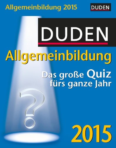 Duden Allgemeinbildung 2015: Das große Quiz fürs ganze Jahr book