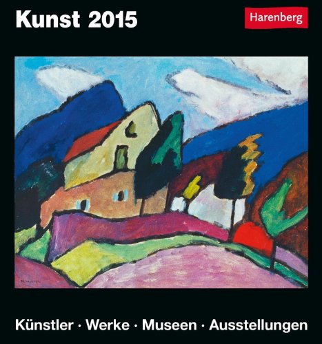 Kunst Kulturkalender 2015: Künstler, Werke, Museen, Ausstellungen Film, Art & Culture