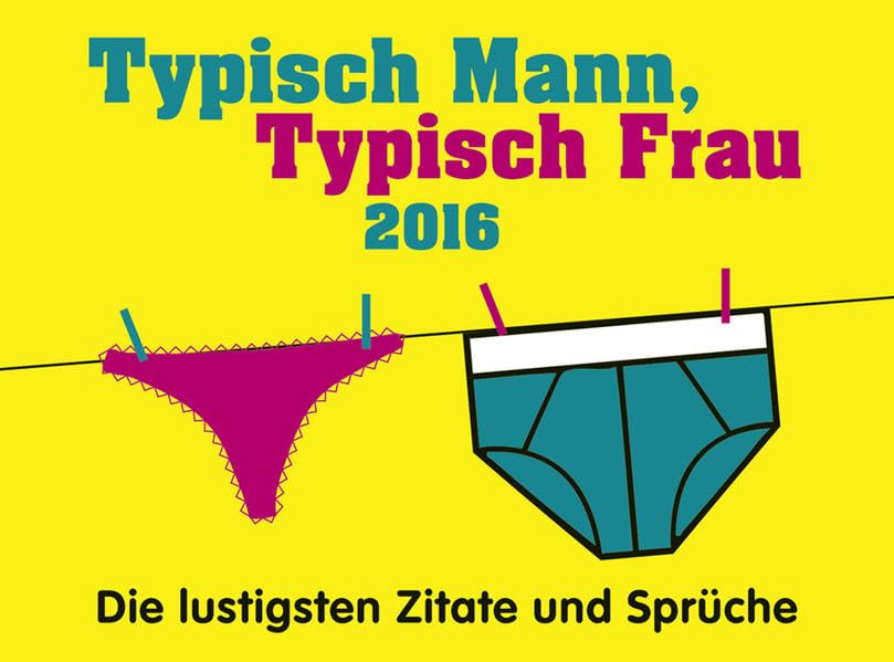 Typisch Mann, Typisch Frau 2016: Die lustigsten Zitate und Sprüche Lifestyle