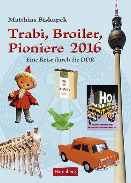 Trabi, Broiler, Pioniere 2016: Eine Reise durch die DDR Leisure, Home & Garden