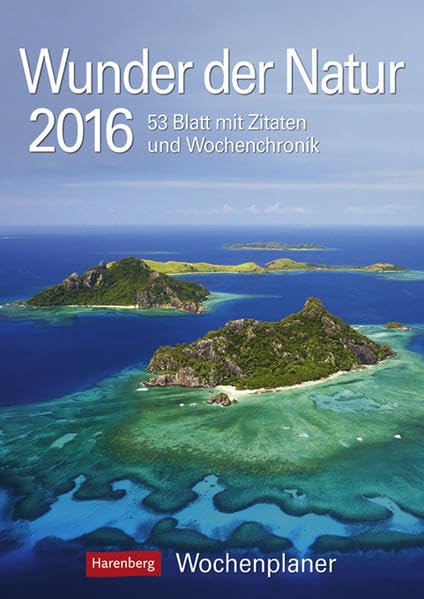 Wunder der Natur 2016: Wochenplaner, 53 Blatt mit Zitaten und Wochenchronik Leisure, Home & Garden