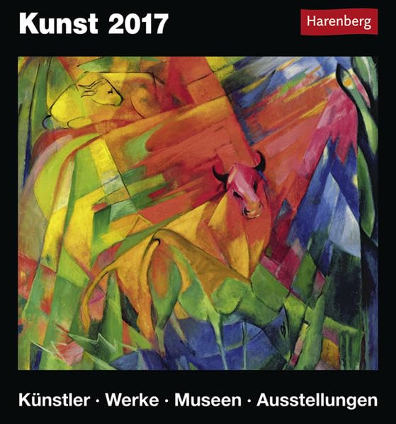 Kunst - Kalender 2017: Künstler, Werke, Museen, Ausstellungen Film, Art & Culture