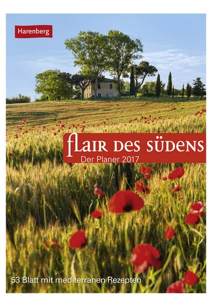 Flair des Südens - Kalender 2017: Der Planer, 53 Blatt mit mediterranen Rezepten Leisure, Home & Garden