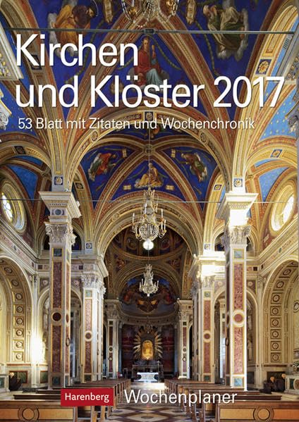 Kirchen und Klöster - Kalender 2017: Wochenplaner, 53 Blatt mit Zitaten und Wochenchronik Leisure, Home & Garden