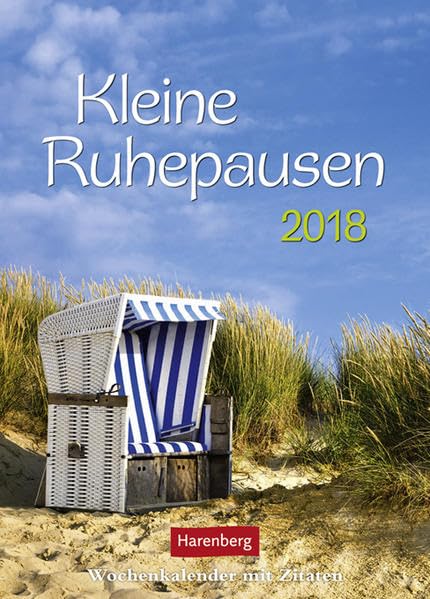 Kleine Ruhepausen - Kalender 2018: Wochenkalender mit Zitaten Lifestyle