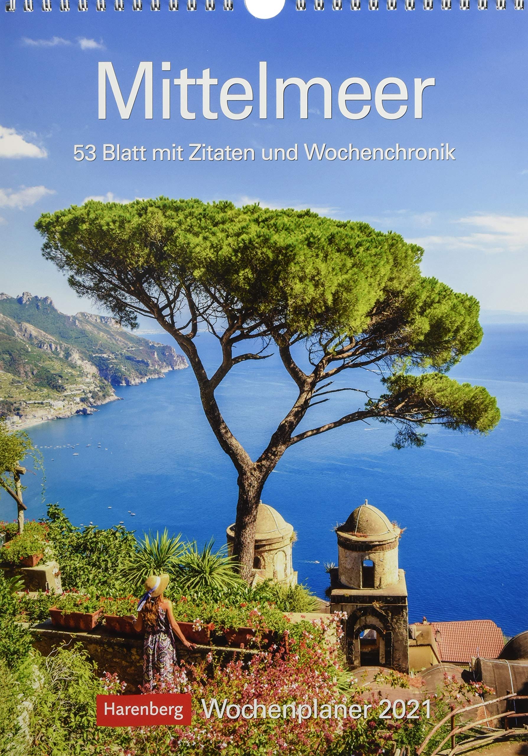 Mittelmeer Kalender 2021: Wochenplaner, 53 Blatt mit Zitaten und Wochenchronik Calendars
