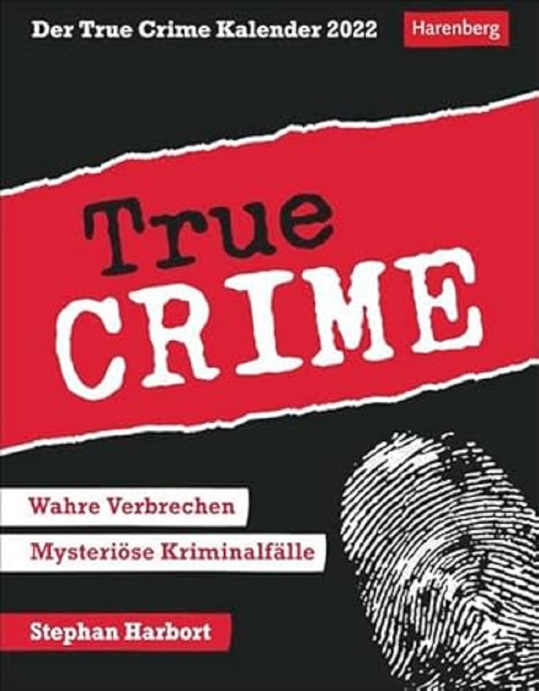Der True Crime Kalender 2022: Wahre Verbrechen, mysteriöse Kriminalfälle Calendars