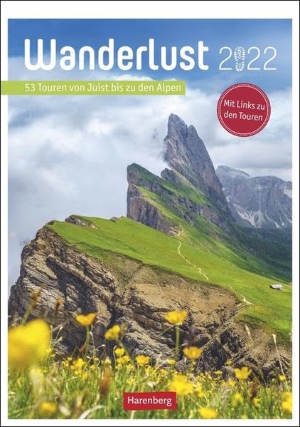 Wanderlust Kalender 2022: 53 Touren von Juist bis zu den Alpen Leisure, Home & Garden