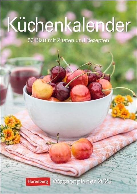 Küchenkalender Wochenplaner 2023. Hochwertiger Wandkalender mit 53 ästhetischen Lebensmittel-Fotos. Praktischer Termin-Kalender für die Küche. 25x36 cm. Hochformat.: 53 Blatt mit Zitaten und Rezepten Leisure, Home & Garden
