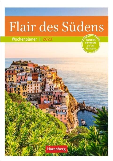 Flair des Südens Wochenplaner 2023. Landschafts-Wandkalender zum Eintragen mit 53 atemberaubenden Fotografien rund ums Mittelmeer. Terminkalender 2023 ... mit Weisheit der Woche auf der Rückseite Leisure, Home & Garden
