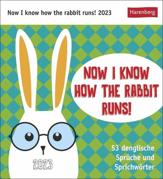 Now I know how the rabbit runs Postkartenkalender. Kleiner Kalender mit lustigen Sprichwörtern in Denglish. Kalender zum Aufstellen 2023 - jede Woche ... 53 denglische Sprüche und Sprichwörter Leisure, Home & Garden