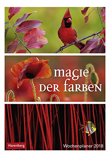 Magie der Farben Wochenplaner 2023. Kalender mit Fotos, die die Farben der Natur meisterhaft zur Geltung bringen. Praktischer Wandplaner mit hochwertigen Naturaufnahmen. Calendars