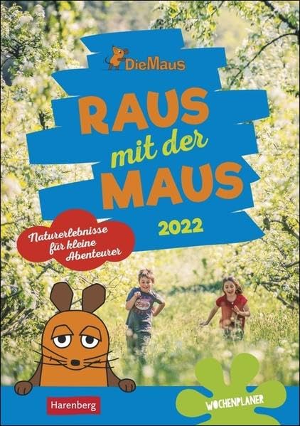 Raus mit der Maus Kalender 2022: Naturerlebnisse für kleine Abenteurer, Wochenplaner Leisure, Home & Garden