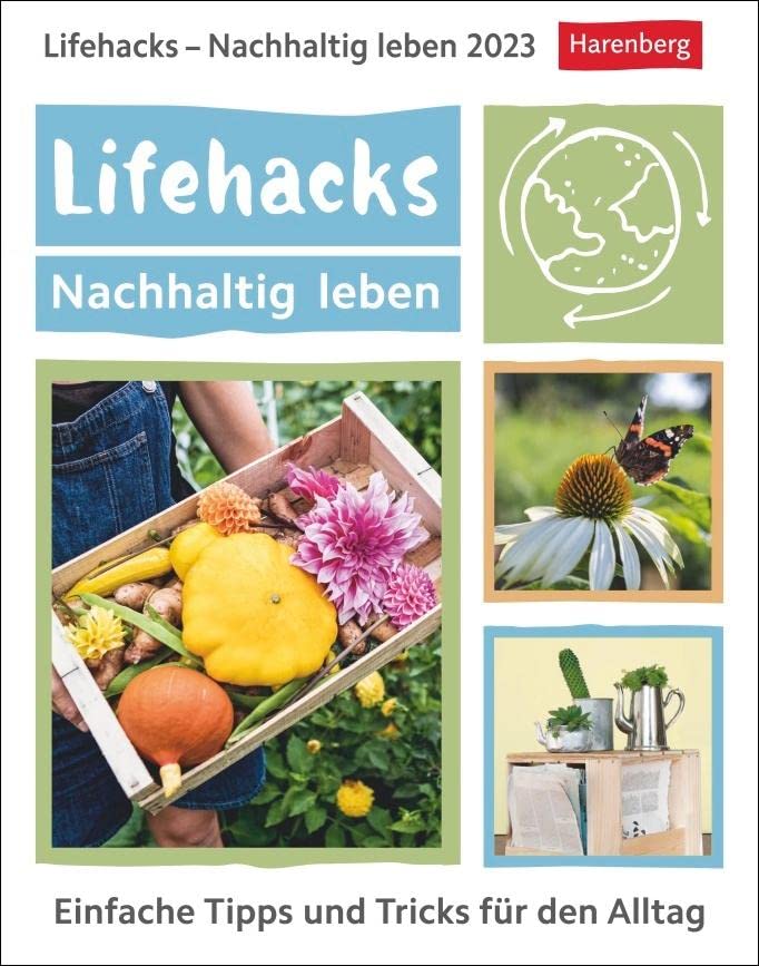 Lifehacks – Nachhaltig leben Tagesabreißkalender 2023. Kalender für jeden Tag, mit einfachen Tipps für Umweltschutz in allen Lebensbereichen. Kleiner ... Einfache Tipps und Tricks für den Alltag Leisure, Home & Garden
