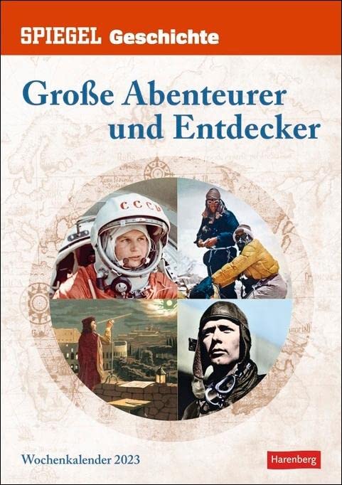 SPIEGEL GESCHICHTE Große Abenteurer Kalender 2023. Kultur-Wandkalender mit 53 Geschichten der größten Abenteurer der Welt. Spektakulärer Wochenkalender zum Aufhängen.: Wochenkalender Leisure, Home & Garden