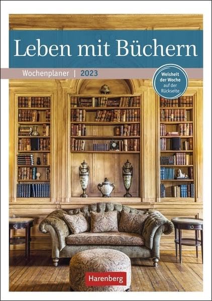 Leben mit Büchern Wochenplaner 2023. Jede Woche eine Weisheit zur Bücherliebe. Termin-Kalender zum Aufhängen mit Platz für Notizen und Zitaten zur ... mit Weisheit der Woche auf der Rückseite Leisure, Home & Garden
