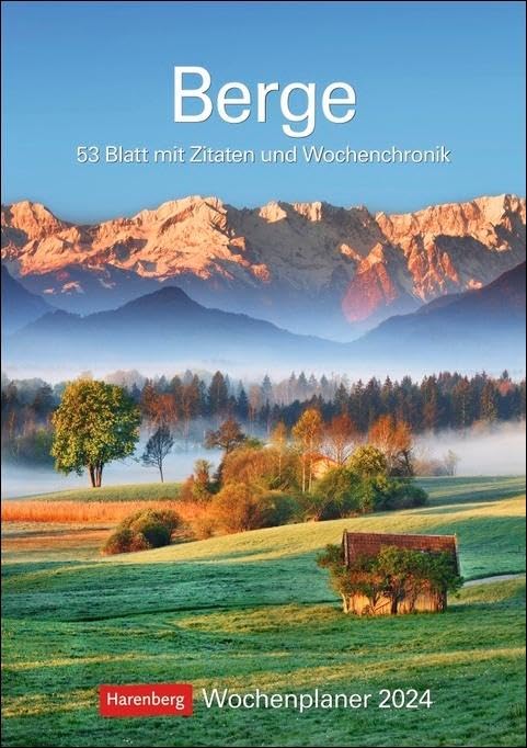 Berge Wochenplaner 2024. Landschafts-Wandkalender zum Aufhängen und Eintragen mit 53 atemberaubenden Bergpanoramen. Terminkalender 2024 Wand. 25 x 35,5 cm: 53 Blatt mit Zitaten und Wochenchronik Calendars