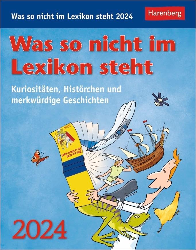 Was so nicht im Lexikon steht. Tagesabreißkalender 2024. Kurioses, spannendes und unnützes Wissen als Tischkalender für jeden Tag. ... Histörchen und merkwürdige Geschichten Calendars