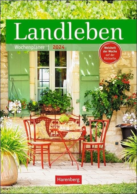 Landleben Wochenplaner 2024. Dekorativer Wandplaner zum Eintragen mit 53 idyllischen Fotos von Garten, Haus und Hof. Termin-Kalender 2024 für die ... mit Weisheit der Woche auf der Rückseite Leisure, Home & Garden