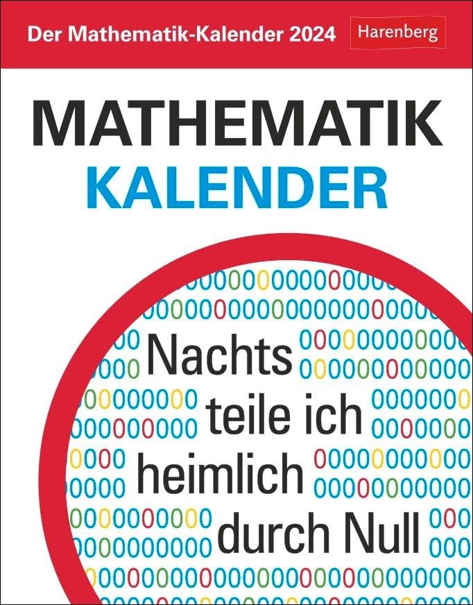 Der Mathematik-Kalender Tagesabreißkalender 2024. Knifflige Rätsel und spannende Anekdoten aus der Geschichte der Mathematik in einem Abreißkalender. ... Nachts teile ich heimlich durch Null Leisure, Home & Garden