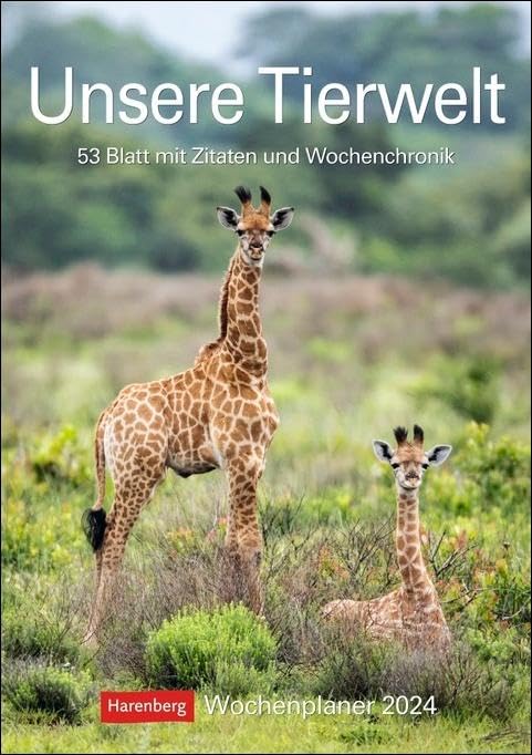 Unsere Tierwelt Wochenplaner 2024. Praktisch und informativ: Kalender mit Platz für Notizen und Wochenkalendarium. Jede Woche beeindruckende Tierfotos ... zum Aufhängen: 53 Blatt mit Wochenchronik Leisure, Home & Garden