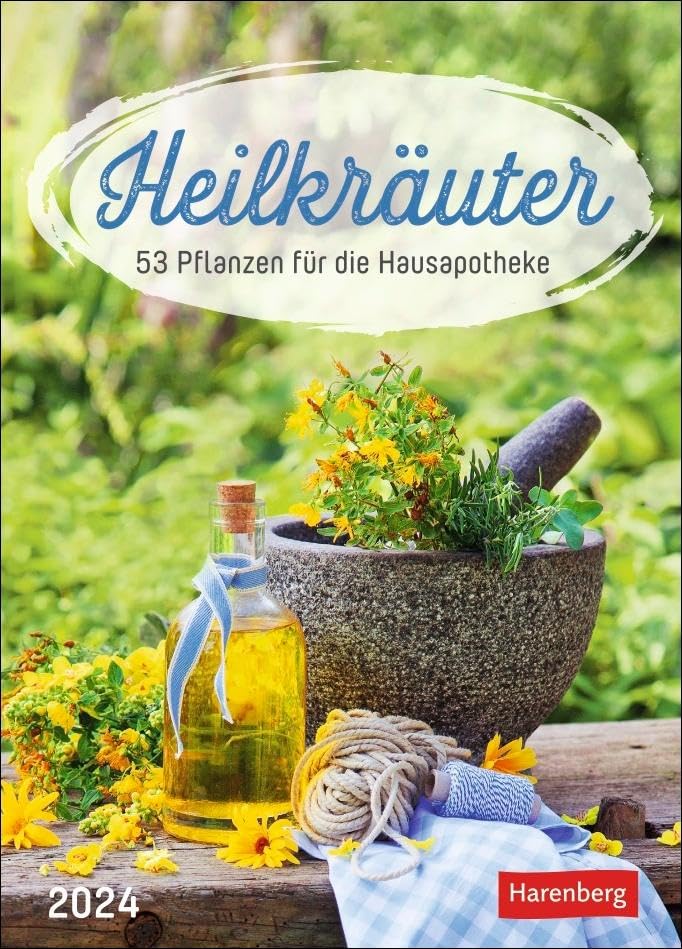 Heilkräuter Wochen-Kalender 2024. Jede Woche Wissenswertes aus der Pflanzenwelt: Naturheilkunde für zu Hause in einem Foto-Wandkalender mit Platz für Notizen: 53 Pflanzen für die Hausapotheke Calendars