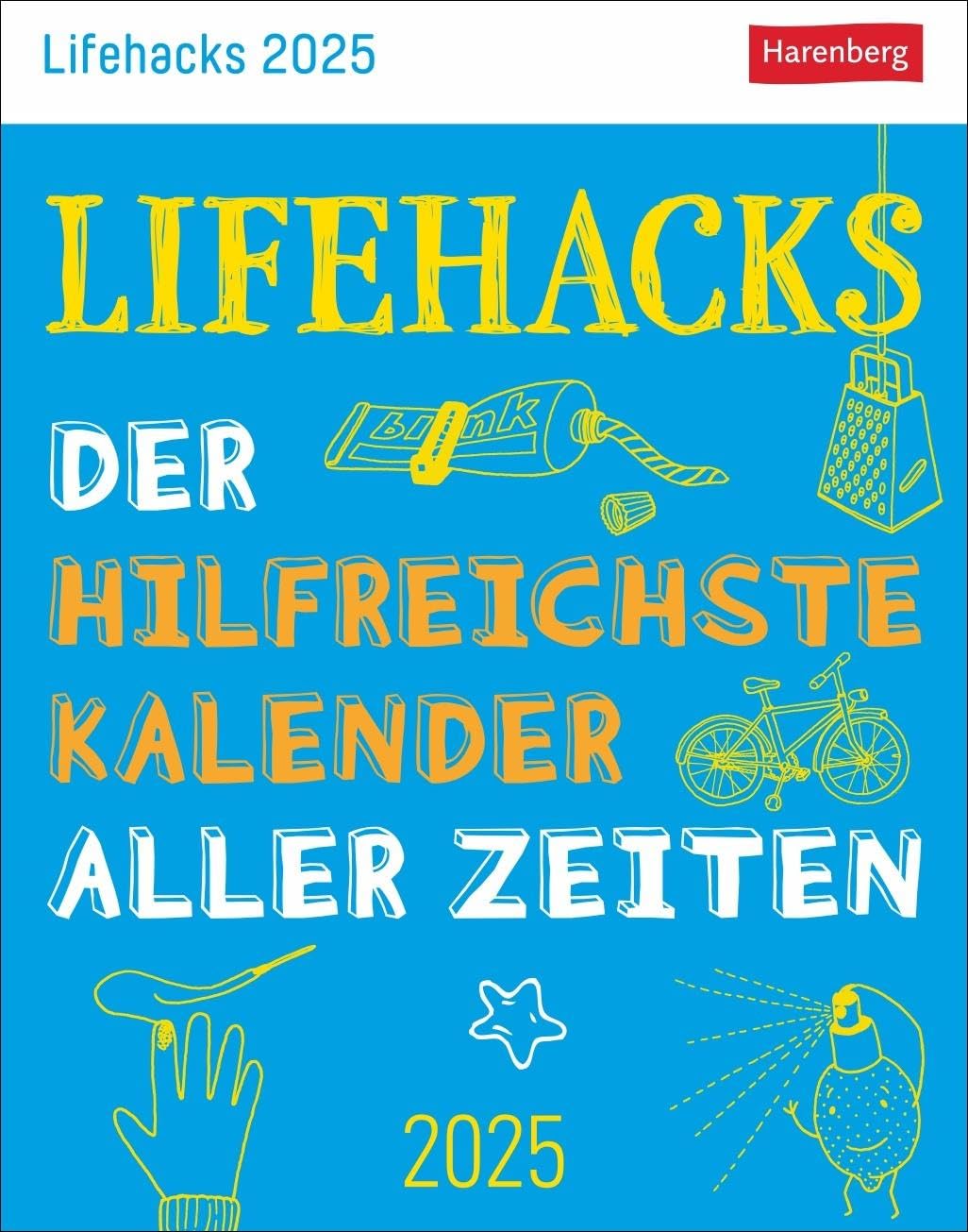 Lifehacks Tagesabreißkalender 2025 - Der hilfreichste Kalender aller Zeiten: Nützliche Tipps für den Alltag im Tischkalender für jeden Tag. Kleiner ... zum Aufhängen (Wissenskalender Harenberg) Calendars