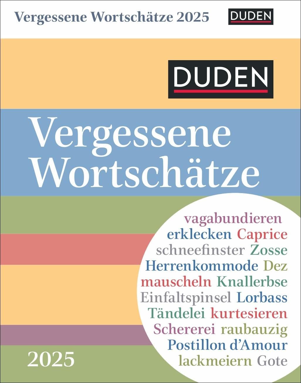 Duden Vergessene Wortschätze Tagesabreißkalender 2025: Kalender für jeden Tag, mit in Vergessenheit geratenen Wörtern. Kleiner Tischkalender zum Aufstellen oder Aufhängen. Calendars