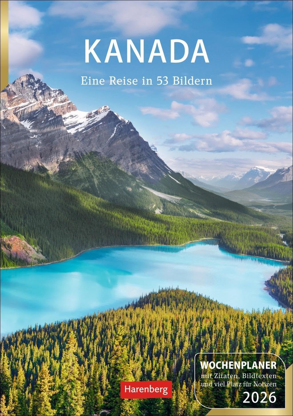 Kanada Wochenplaner 2026 - Eine Reise in 53 Bildern: Die Schönheit kanadischer Landschaften, gepaart mit Zitaten in einem praktischen Terminkalender. ... zum Eintragen (Wochenplaner Harenberg) Leisure, Home & Garden