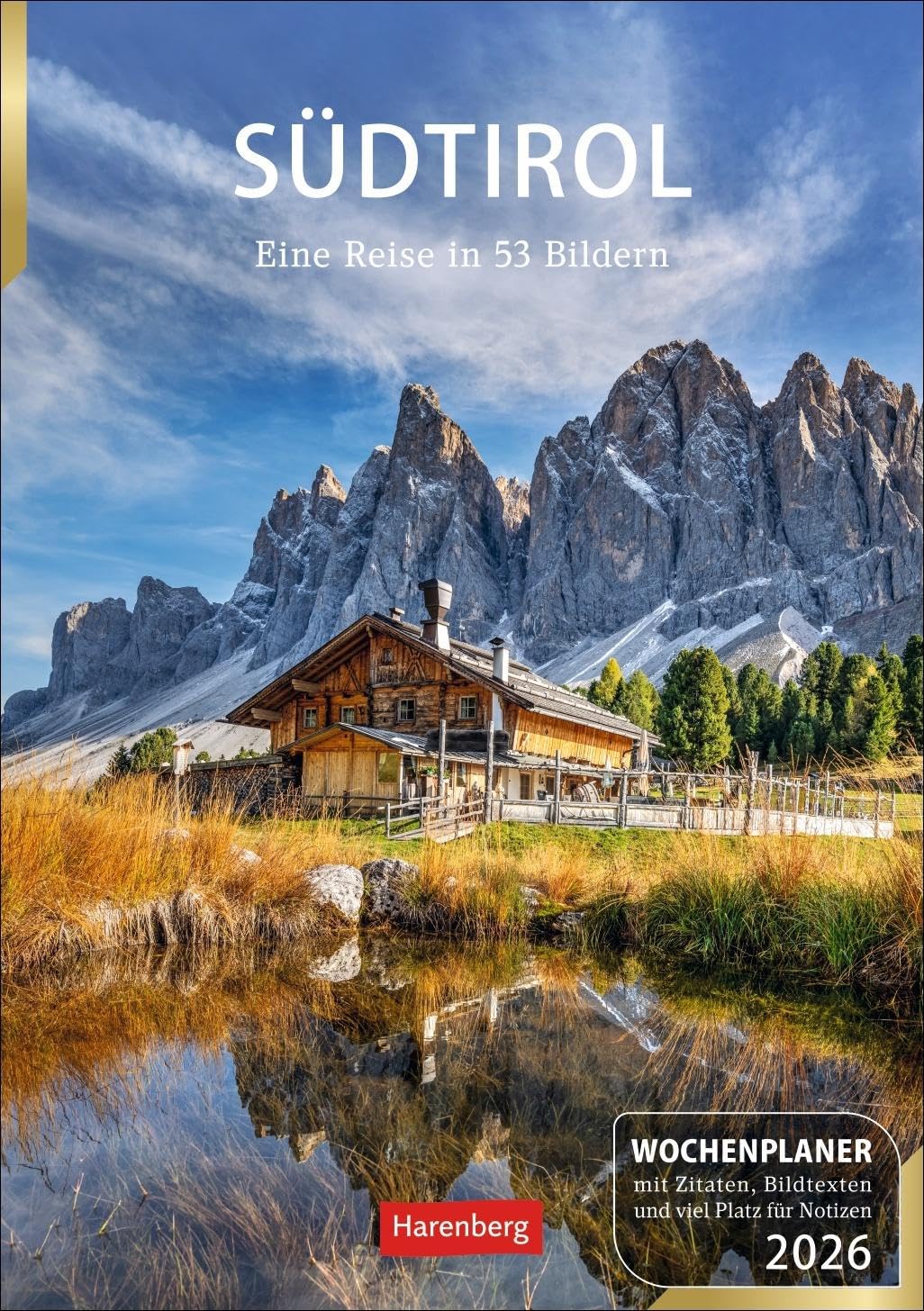Südtirol Wochenplaner 2026 - Eine Reise in 53 Bildern: Wochenkalendarium, Zitate und viel Platz für Notizen in einem Kalender. Wand-Kalender 2026 mit ... Landschaften (Wochenplaner Harenberg) Leisure, Home & Garden