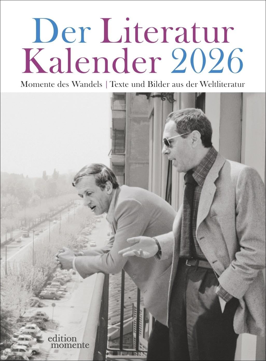 Der Literatur Kalender Wochenkalender 2026: Edition Momente Wochenkalender 2026. Kalender für Buch-Liebhaber: Dekorativer Kalender zum Aufhängen ganz im Zeichen der Liebe zu Büchern. Poetry