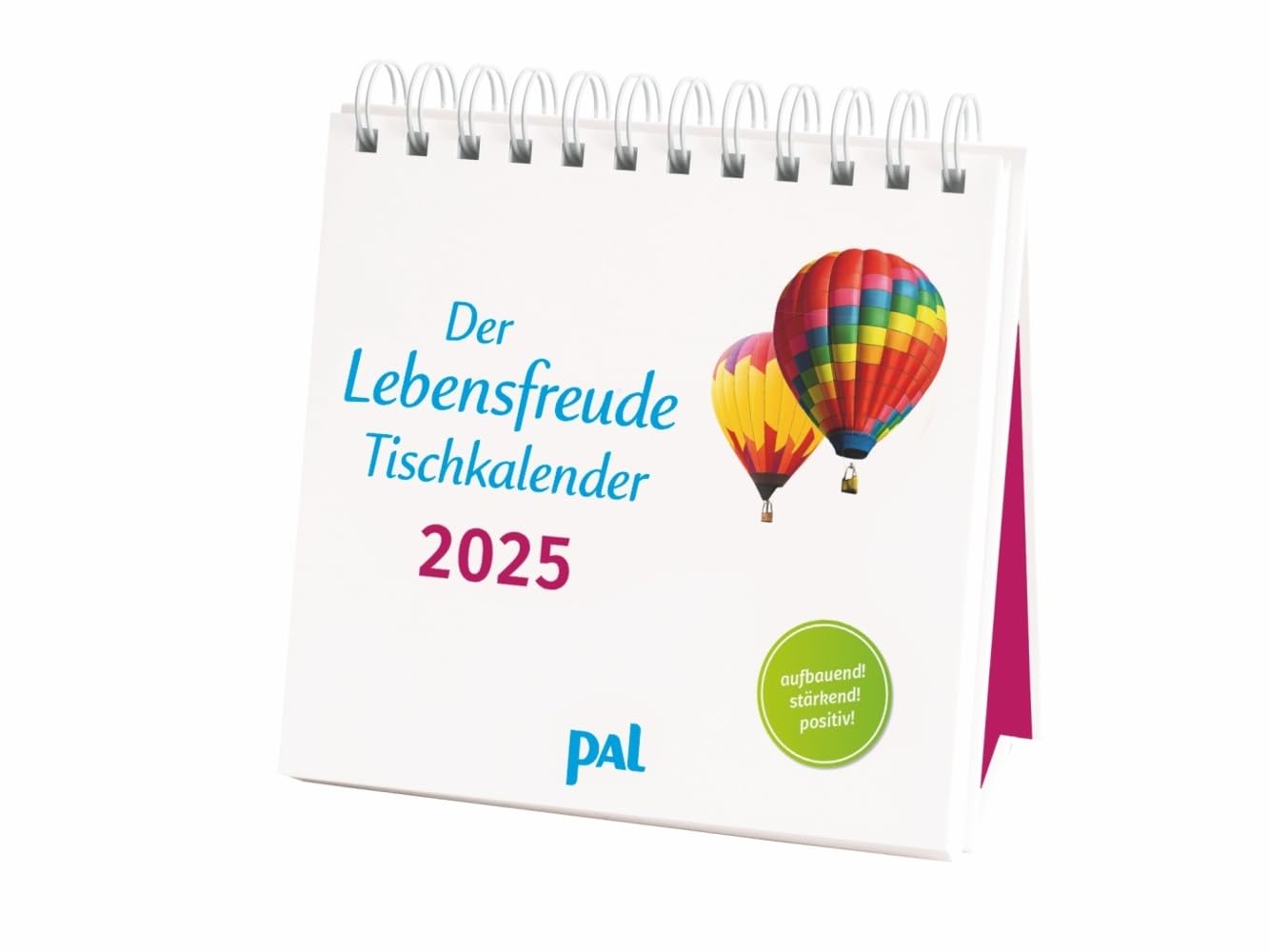 PAL - Der Lebensfreude Tischkalender 2025: Inspirierender Kalender zum Aufstellen, mit 10-Tages-Kalendarium & motivierenden und positiven Gedanken. Spiralbindung, 17 x 15,6 cm Lifestyle