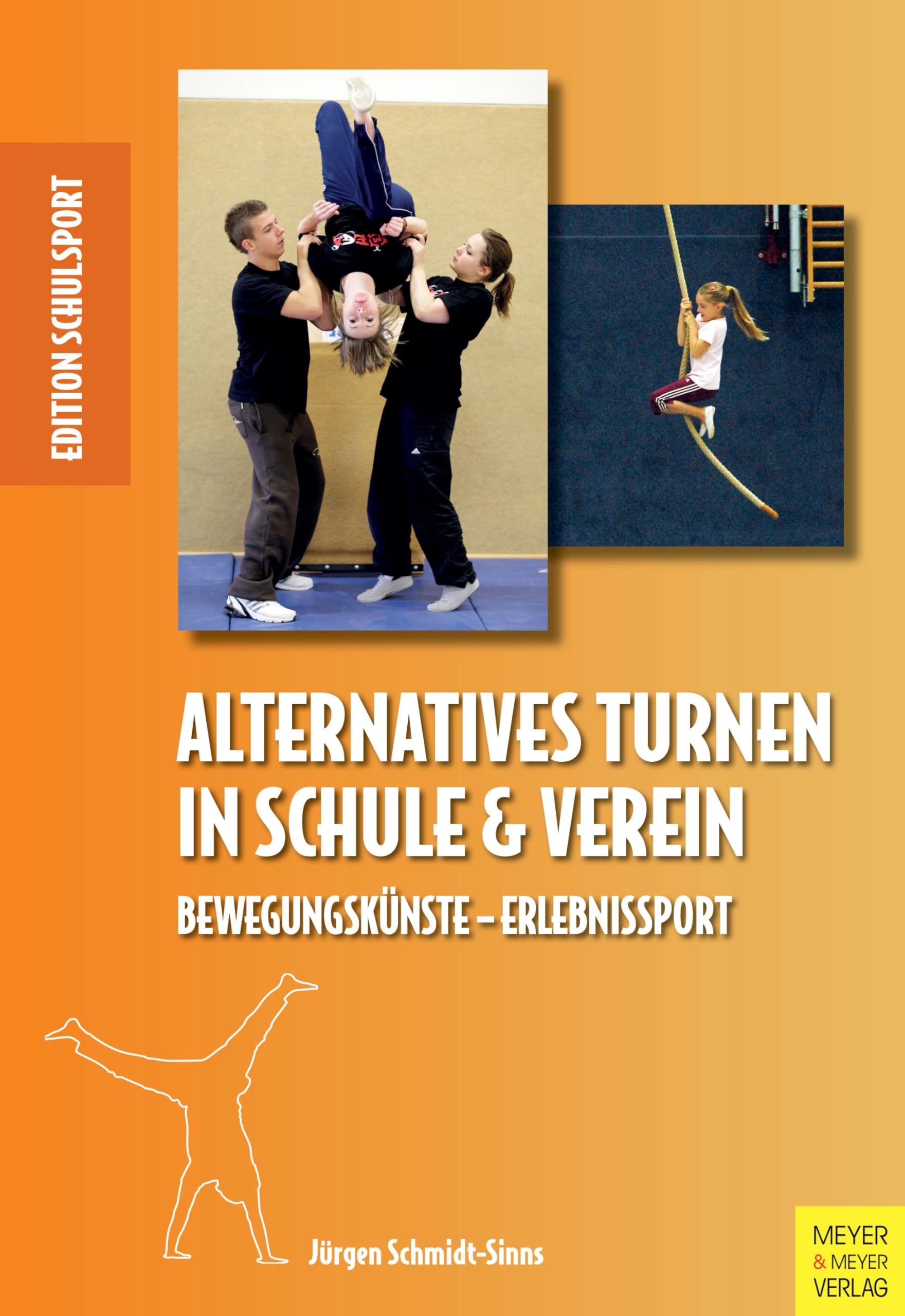 Alternatives Turnen in Schule und Verein: Bewegungskünste - Erlebnissport (Edition Schulsport) Leisure & Fun